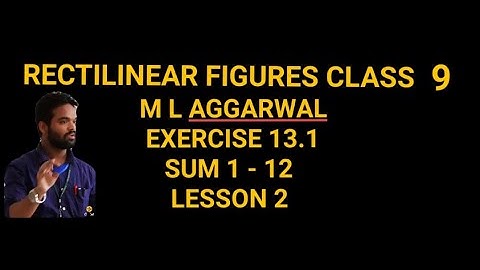 RECTILINEAR FIGURES CLASS 9 || ICSE || M L AGGARWAL || EXERCISE 13.1 || SUM 1 TO 12