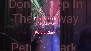 🎶😍 Don't Sleep in the Subway by Petula Clark 💗 #Shorts #classicsongs #60smusic