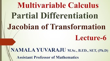 Jacobian of Transformation II Partial Differentiation II Yuvaraju Namala II AR new world
