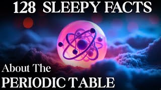 Every Element on The Periodic Table to Fall Asleep To screenshot 4