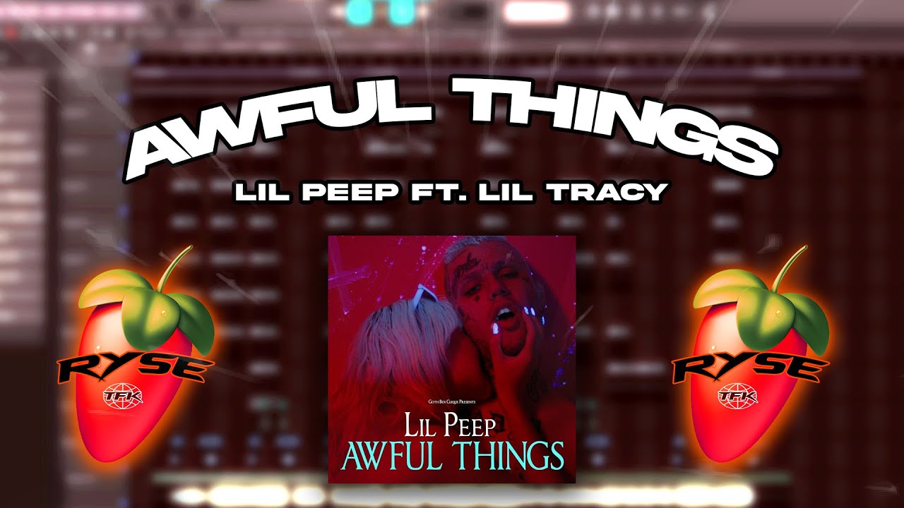 Lil Peep & Lil Tracy - Awful Things Remake (ACCURATE!) (FREE FLP ...