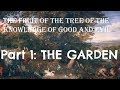 The Fruit of the Tree of the Knowledge of Good and Evil:1 'The Garden'