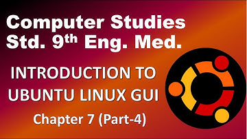 9th Std Computer Studies Chapter 7 (part 4) | English Medium | Introduction to Ubuntu Linux GUI