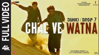 Chal Ve Watna (Full Video) Shah Rukh Khan | Rajkumar Hirani | Taapsee | Pritam, Varun Grover | Dunki