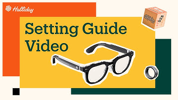 Setting Up Your Halliday AI Glasses — Where to Start?