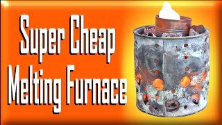 Super Cheap MELTING FURNACE - Paint Can Furnace and Tin Can Crucible
