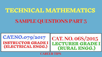 Technical Mathematics Questions/Lecturer Grade I(Rural Engg.) & Instructor Grade I(Electrical Engg.)