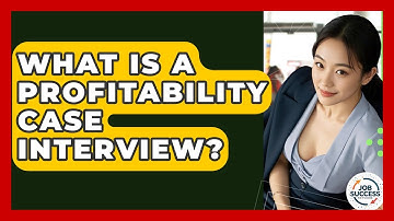 What Is A Profitability Case Interview? - Job Success Network