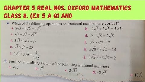 Chp 5 Real Nos. Ex 5 A ( Q4, Q5). Class 8. Oxford New Enjoying Mathematics.