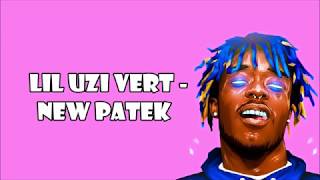 Lil Uzi Vert - New Patek (Lyrics)