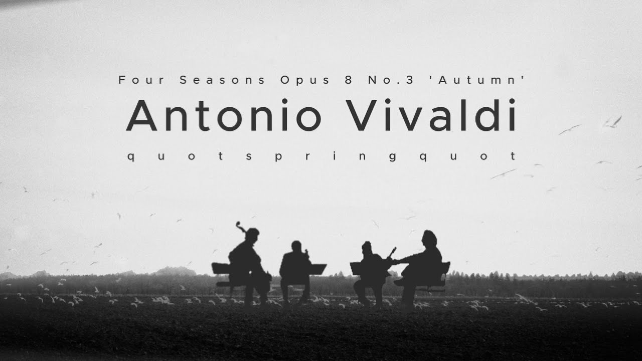 Antonio Vivaldi - The Four Seasons: autumn (Op. 8 No. 3), Classical ...