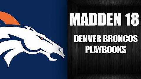 MADDEN 18 BRONCOS PLAYBOOKS