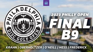 2023 Philadelphia Disc Golf Open | FINALB9 | Krahn, Oberholtzer, O'Neill, Hess, Frederick