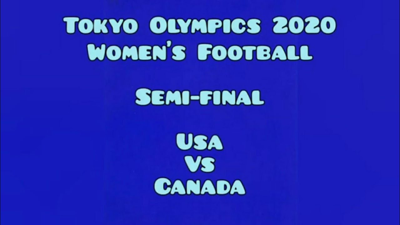 USA vs Canada Prediction & Preview.Tokyo Olympics 2020 Women's Football Semifinal YouTube