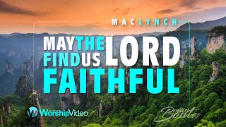 Miniatura de vídeo de "May The Lord Find Us Faithful - Mac Lynch [With Lyrics]"