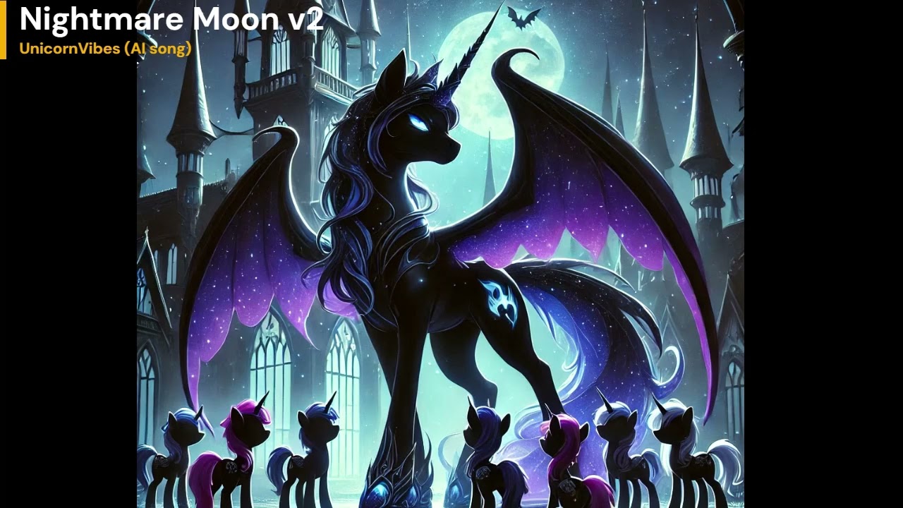 UnicornVibes - Nightmare Moon v2   (AI song)