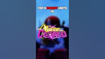 TOP 5 RAREST UNITS IN ANIME CRUSADERS !!!