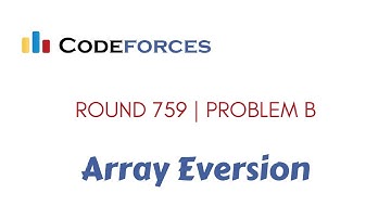 Codeforces Round #759 (Div. 2, based on Technocup 2022 Elimination Round 3) | B. Array Eversion