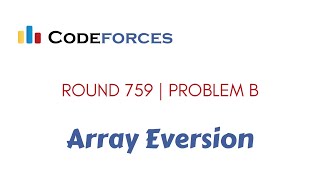 Codeforces Round #759 (Div. 2, based on Technocup 2022 Elimination Round 3) | B. Array Eversion Profile