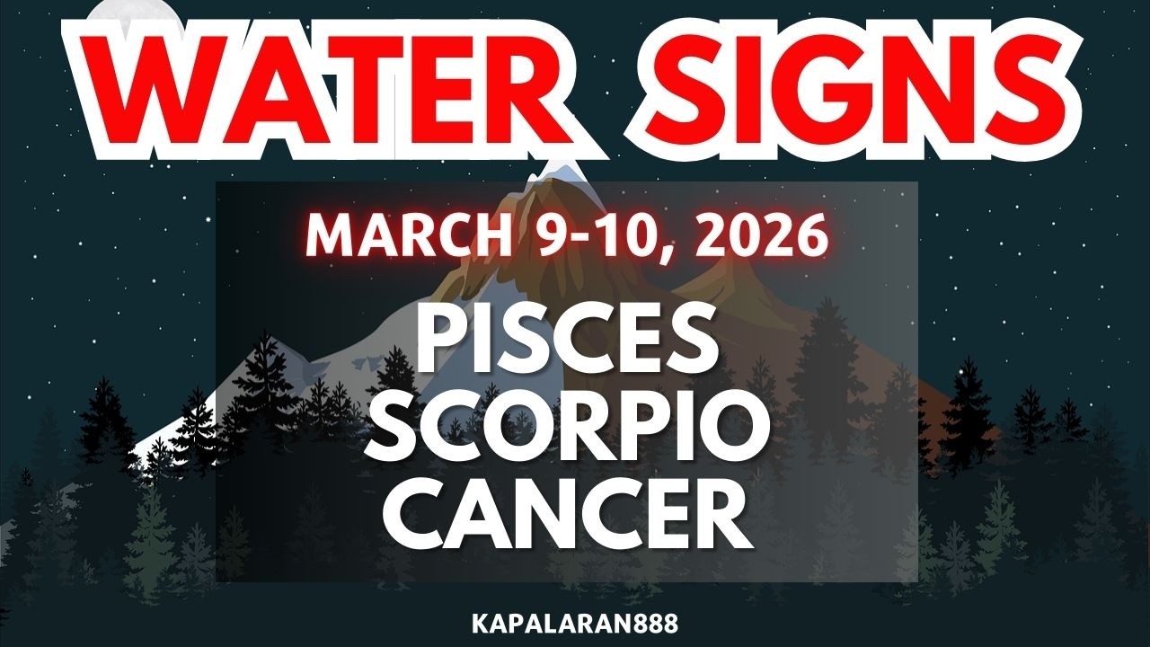 MARCH 9-10, 2026 WATER SIGNS (♓ Pisces ♏ Scorpio ♋ Cancer) TAGALOG TAROT PREDICTIONS #KAPALARAN888