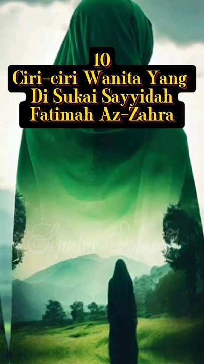 ‼️ Ciri-ciri Wanita Yang di Sukai Sayyidah Fatimah Az-Zahra #maherzain #seputarislami #Wanita #fyp