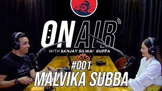 ON AIR WITH SANJAY #001 - MALVIKA SUBBA