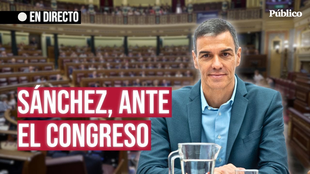 DIRECTO | Sigue las explicaciones de Pedro Sánchez en el Congreso tras ...