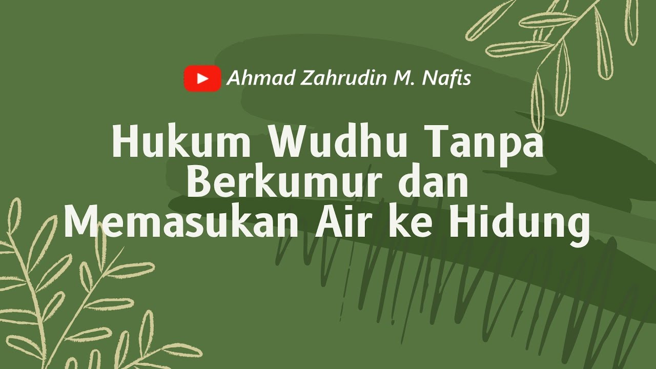 Hukum Wudhu Tanpa Berkumur dan Memasukan Air ke Hidung  #527