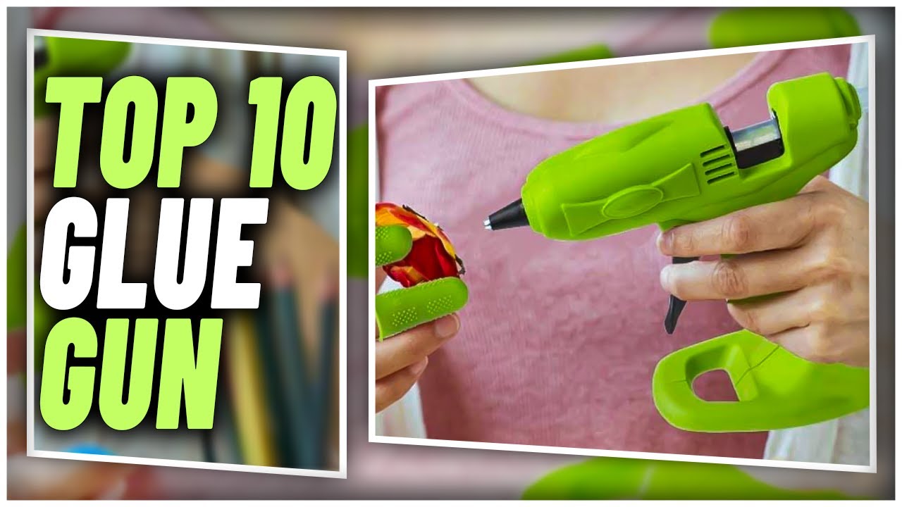 The Best 5 Glue Guns for Your Crafting Needs in 2023 - Craft projects for  every fan!