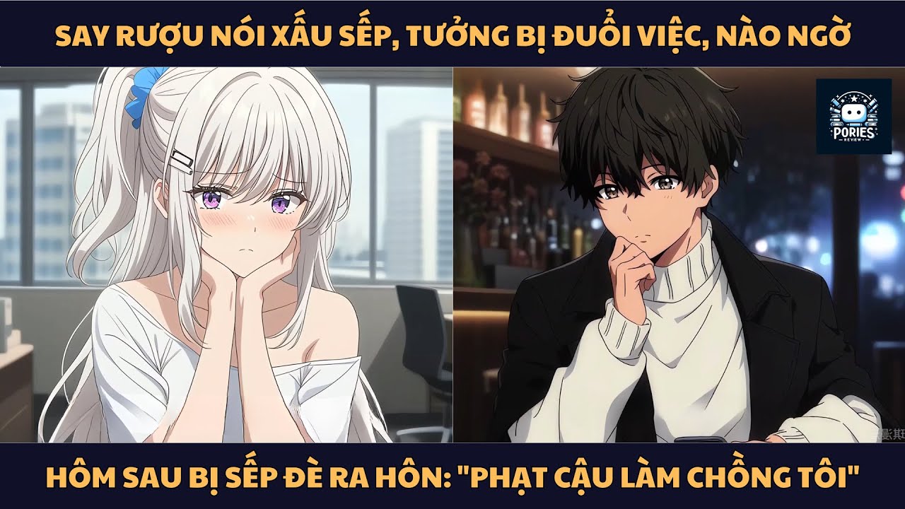 [FULL] SAY RƯỢU NÓI XẤU SẾP TƯỞNG BỊ ĐUỔI VIỆC, NÀO NGỜ HÔM SAU BỊ SẾP ĐÈ RA HÔN: PHẠT CẬU LÀM CHỒNG
