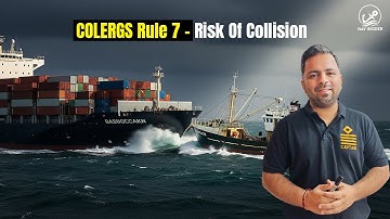 COLREGs Rule 7 Explained | Risk of Collision & Navigation Safety | Nav Insider