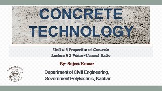 Concrete Technology L-19, Unit -3, Lecture Topic- Water/Cement Ratio and Selection of Max W/C ratio