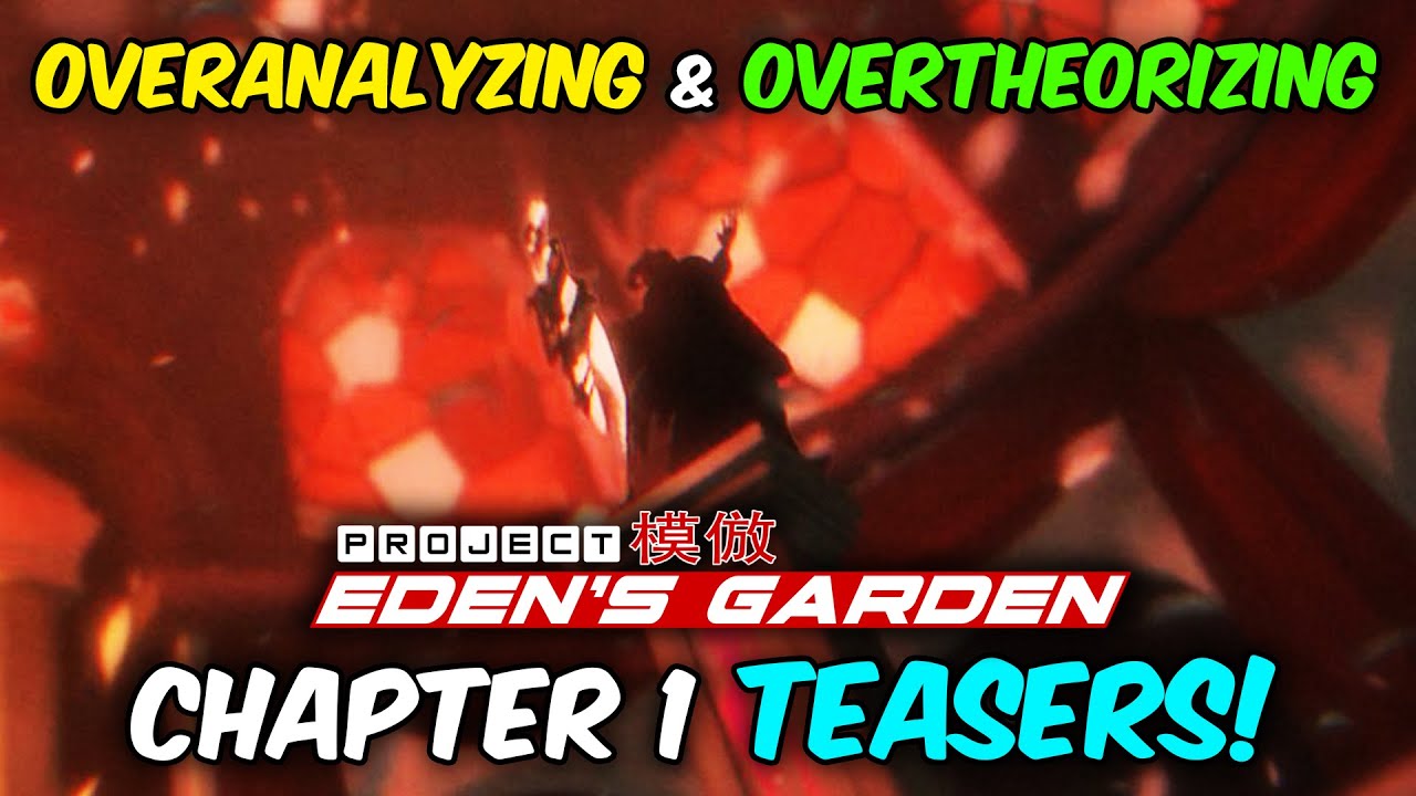 Overanalyzing & Overtheorizing The NEW Project: Eden's Garden Chapter 1 Teaser!