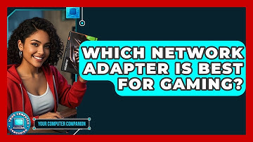 Which Network Adapter Is Best For Gaming? - Your Computer Companion