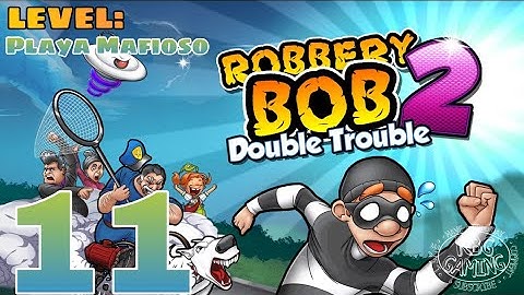 Robbery Bob 2: Level 11 (Playa Mafioso) 2021