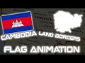 Flag Animation But It’s Only The Countries That Border Cambodia 🇰🇭