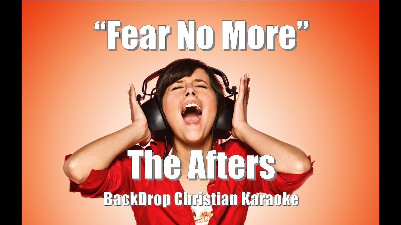 The Afters "Fear No More" BackDrop Christian Karaoke - YouTube