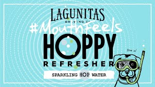 Lagunitas Mouthfeels | Hoppy Refresher