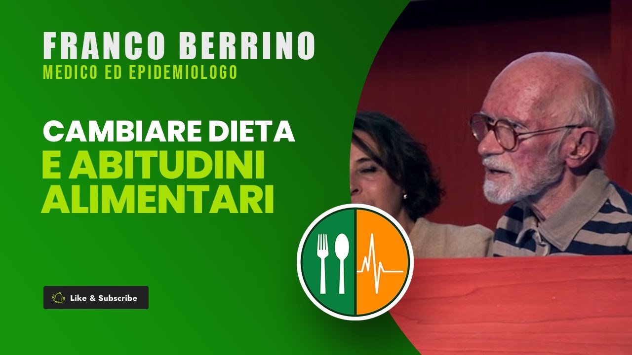 Alimentazione sana. Cambiare DIETA e ABITUDINI - Dott. Franco Berrino