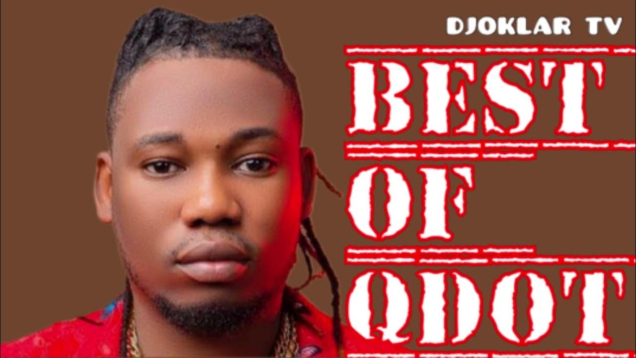 BEST OF QDOT[MIXTAPE]BY DJOKLAR YouTube