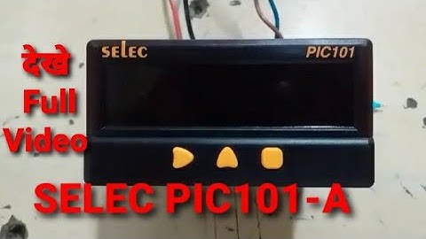 SELEC PIC101-A Process Indicator Programming & Wiring Connection