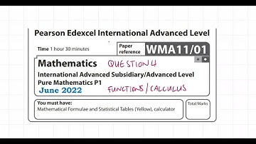 Q4 - JUNE 2022 - EDEXCEL IAL - PURE MATHEMATICS 1 - WMA11/01 - FUNCTIONS and CALCULUS