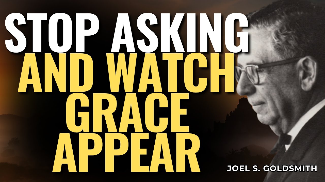 STOP ASKING GOD — LISTEN IN SILENCE & Let GRACE Work | JOEL S. GOLDSMITH
