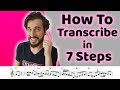 How To Transcribe in 7 Steps