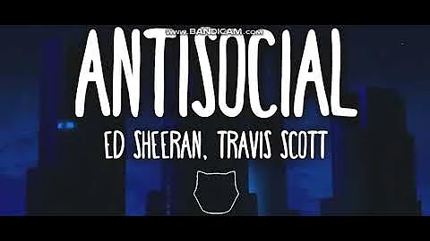 Ed Sheeran & Travis Scott - Antisocial [lyric]