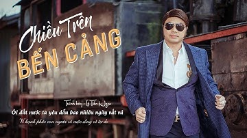 CHIỀU TRÊN BẾN CẢNG I Ca sĩ Lê Tiến Ngọc Hát Say Mê Người Nghe