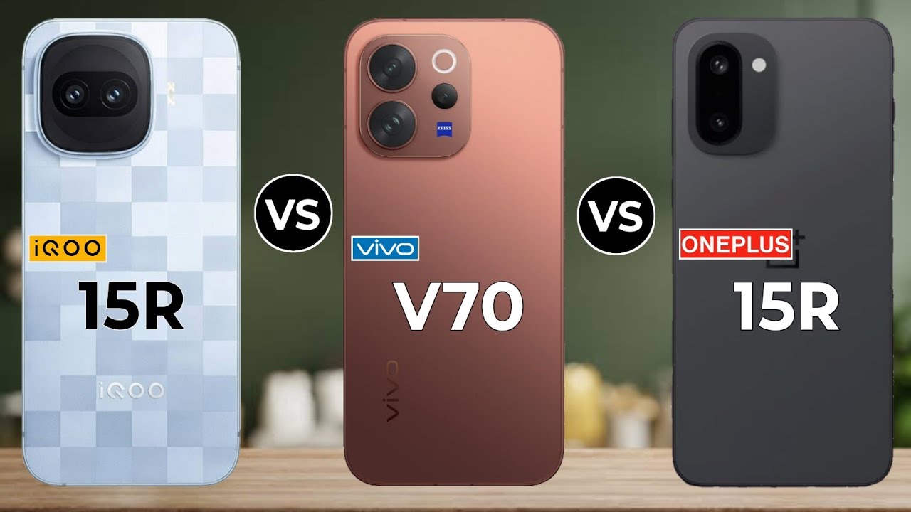 Iqoo 15r Vs Oneplus 15r Vs Vivo V70 