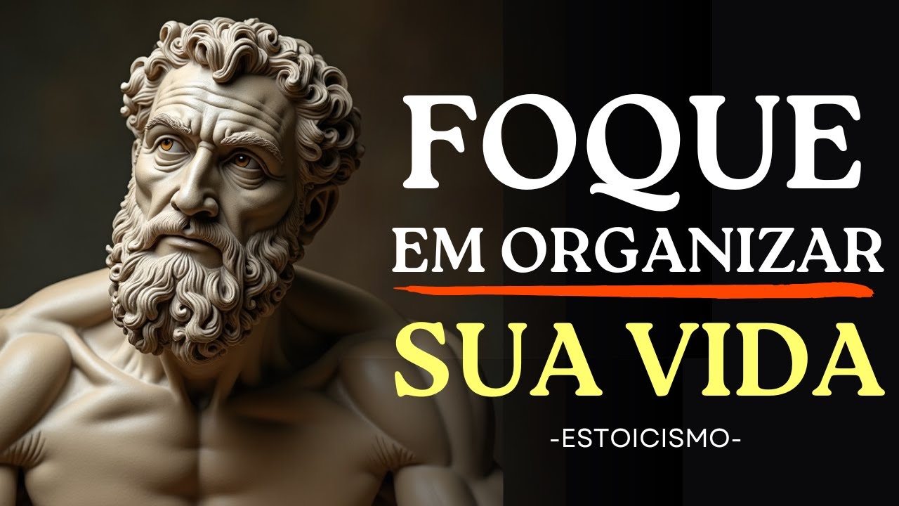 Da Confusão à Clareza:  O Segredo Estóico para Organizar Sua Mente e Sua Vida | ESTOICISMO