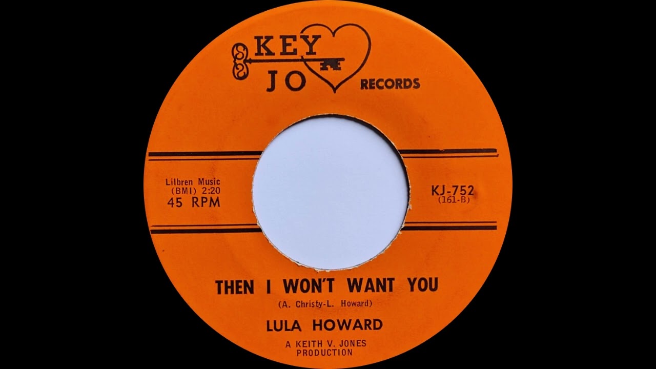 Lula Howard - Then I Won't Want You