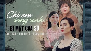 Chị Em Song Sinh - Bí Mật Của Sò | BB Trần - Hải Triều - Ngọc Hoa